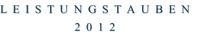 LEISTUNGSTAUBEN 2012